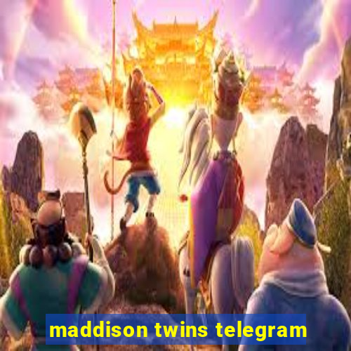 maddison twins telegram